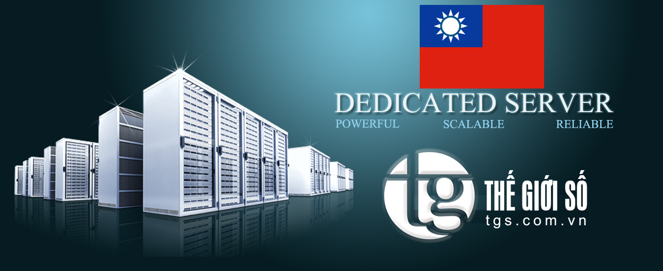 THUÊ SERVER ĐÀI LOAN | TOP & CHEAP DEDICATED SERVER TAIWAN 